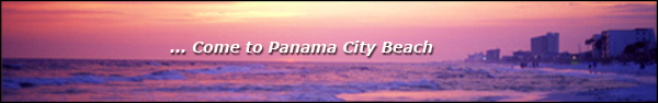 Come to Panama City Beach, FL